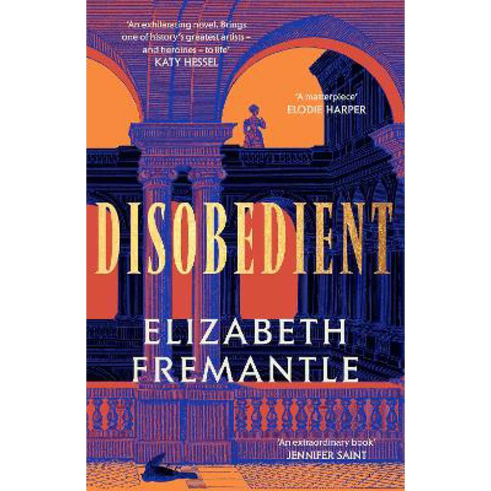 Disobedient: The gripping feminist retelling of a seventeenth century heroine forging her own destiny (Hardback) - Elizabeth Fremantle